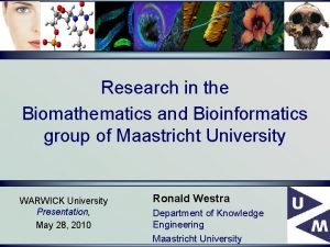 Research in the Biomathematics and Bioinformatics group of