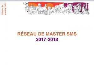 Rseau de master SMS RSEAU DE MASTER SMS