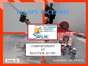 FIA SPV INCENDIE COMPORTEMENT ET REACTION AU FEU