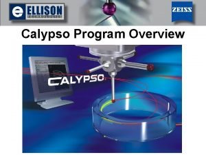 Calypso Program Overview Calypso Program Overview 2 of