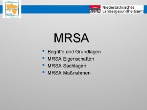 MRSA Begriffe und Grundlagen MRSA Eigenschaften MRSA Sachlagen