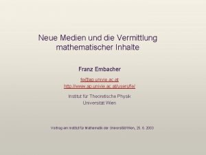 Neue Medien und die Vermittlung mathematischer Inhalte Franz