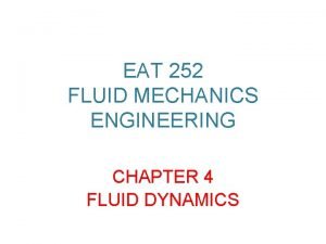 EAT 252 FLUID MECHANICS ENGINEERING CHAPTER 4 FLUID