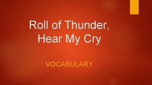 Roll of thunder hear my cry vocabulary