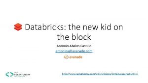 Databricks the new kid on the block Antonio