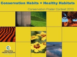 Conservation Habits Healthy Habitats Conservation Poster Contest 2010