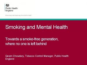 Smoking and Mental Health Towards a smokefree generation