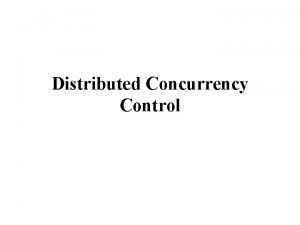 Distributed Concurrency Control Motivation Worldwide telephone system Worldwide