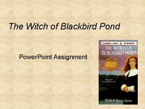 The Witch of Blackbird Pond Power Point Assignment