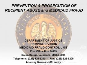 PREVENTION PROSECUTION OF RECIPIENT ABUSE and MEDICAID FRAUD