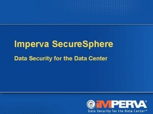 Imperva Secure Sphere Data Security for the Data