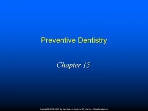 Chapter 15 preventive dentistry