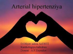 Arterial hipertenziya liyev adna Az DHT Kardiologiya kafedras