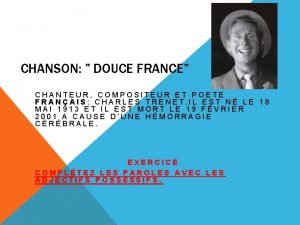 CHANSON DOUCE FRANCE CHANTEUR COMPOSITEUR ET POETE FRANAIS