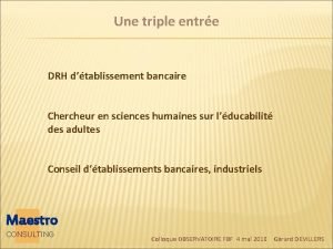 Une triple entre DRH dtablissement bancaire Chercheur en