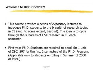 Welcome to USC CSCI 597 This course provides