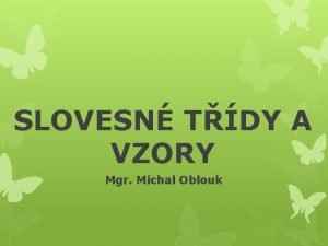 SLOVESN TDY A VZORY Mgr Michal Oblouk PEHLED