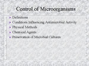 Control of Microorganisms Definitions Conditions Influencing Antimicrobial Activity