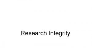 Research Integrity Research Integrity Office Dr Sarah Archibald