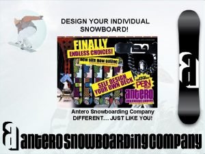 DESIGN YOUR INDIVIDUAL SNOWBOARD Klagenfurt Antero Snowboarding Company