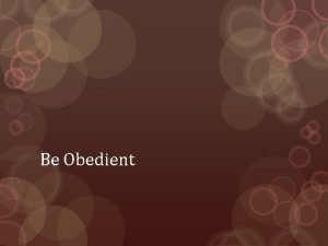 Be Obedient Obedience What is Obedience The Greek