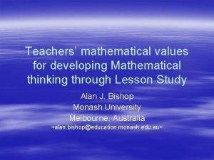 Teachers mathematical values for developing Mathematical thinking through Teachers mathematical values for developing Mathematical thinking through