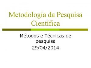 Metodologia da Pesquisa Cientfica Mtodos e Tcnicas de