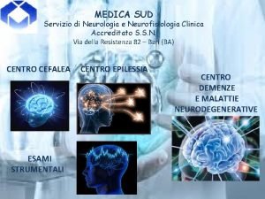 MEDICA SUD Servizio di Neurologia e Neurofisiologia Clinica