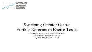 Sweeping Greater Gains Further Reforms in Excise Taxes