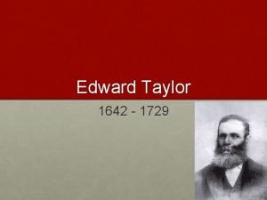 Edward Taylor 1642 1729 overview 1668 1682 1725