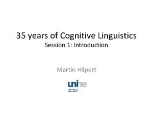 35 years of Cognitive Linguistics Session 1 Introduction