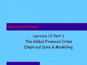 Behavioural Finance Lecture 12 Part 1 The Global