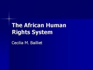 The African Human Rights System Cecilia M Bailliet