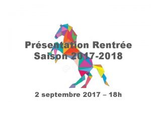 Prsentation Rentre Saison 2017 2018 2 septembre 2017