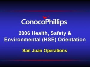 Conocophillips hse orientation