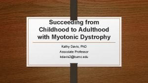 Succeeding from Childhood to Adulthood with Myotonic Dystrophy