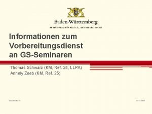 Informationen zum Vorbereitungsdienst an GSSeminaren Thomas Schwarz KM