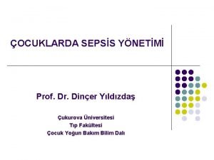 OCUKLARDA SEPSS YNETM Prof Dr Diner Yldzda ukurova