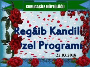 KURUCALE MFTL Regib Kandili zel Program 22 03
