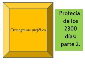 Cronograma proftico Profeca de los 2300 das parte