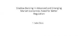 Shadow Banking in Advanced and Emerging Market Economies