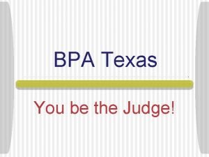BPA Texas You be the Judge Teachers Provide