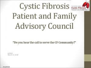 Cystic Fibrosis Patient and Family Advisory Council Do