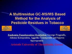 A Multiresidue GCMSMS Based Method for the Analysis