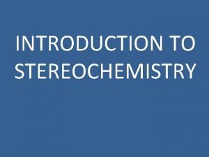 Introduction to stereochemistry
