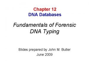 Chapter 12 DNA Databases Fundamentals of Forensic DNA