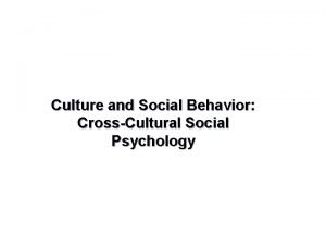 Culture and Social Behavior CrossCultural Social Psychology Interpersonal