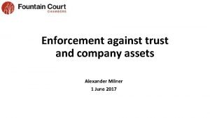 Enforcement against trust and company assets Alexander Milner