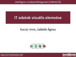 Intelligens rendszerfelgyelet VIMIA 370 IT adatok vizulis elemzse