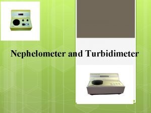 Turbidimetric method is used for